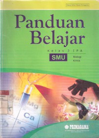 Panduan Belajar: Kelas 3 IPA SMU Biologi Kimia