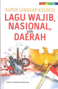 Super Lengkap Koleksi Lagu Wajib, Nasional, dan Daerah