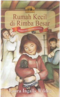 Rumah Kecil di Rimba Besar: Character Building Stories