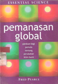 Pemanasan Global: Panduan Bagi Pemula tentang Perubahan Iklim Bumi