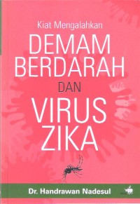 Kiat Mengalahkan Demam Berdarah dan Virus Zika