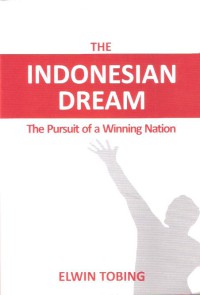 The Indonesian Dream 
The Pursuit of a Winning Nation