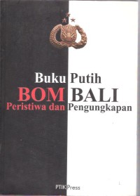 Buku Putih Bom Bali Peristiwa dan Pengungkapan