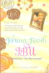 Terima Kasih Ibu, Malaikat tak Bersayap/@TerimakasihIBU