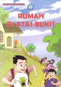 Rumah di Atas Bukit: Ilmu Pengetahuan Alam