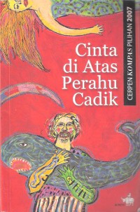 Cinta di Atas Perahu Cadik Cerpen Kompas Pilihan 2007