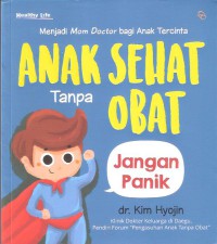 Anak Sehat Tanpa Obat: Menjadi Mom Doctor Bagi Anak Tercinta