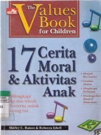 17 Cerita Moral & Aktivitas Anak: Dilengkapi Tip dan Teknik Bercerita untuk Orang Tua