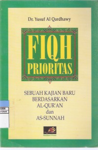 Fiqh Prioritas: Sebuah Kajian Baru Berdasarkan Al Qur