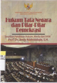 Hukum Tata Negara dan Pilar-pilar Demokrasi: Serpihan Pemikiran Hukum, Media dan HAM