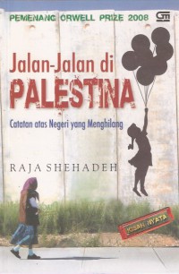 Jalan-jalan di Palestina: Catatan Atas Negeri yang Hilang