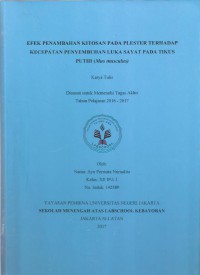 Efek Penambahan Kitosan pada Plester terhadap Kecepatan Penyembuhan Luka Sayat pada Tikus Putih (Mus Musculus)