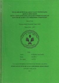 Pengaruh Penyalahagunaan Wewenang Ketua DPR Oleh Setya Novanto Dalam Kasus Perpanjangan Kontrak Karya PT Freeport Indonesia