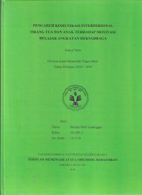 Pengaruh Komunikasi Interpersonal Orang Tua Dan Anak Terhadap Motivasi Belajar Angkatan Heksadraga