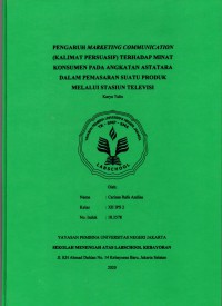 Pengaruh Marketing Communication (Kalimat Persuasif) Terhadap Minat Konsumen pada Angkatan Astatara dalam Pemasaran Suatu Produk Melalui Stasiun Televisi