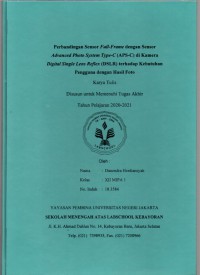 Perbandingan Sensor Full-Frame dengan Sensor Advanced Photo System Type-C (APSC) di Kamera Digital Single Lens Reflex (DSLR) terhadap Kebutuhan Pengguna dengan Hasil Foto