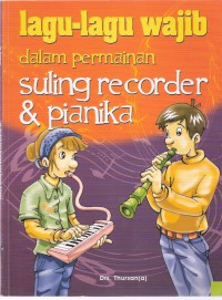 Lagu-lagu Wajib dalam Permainan Suling Recorder & Pianika