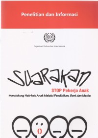 Penelitian dan Informasi: Stop Pekerja Anak Mendukung Hak-hak Anak Melalui Pendidikan, Seni dan Media