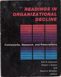 Readings in Organizational Decline: Frameworks, Research and Prescriptions