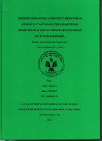 Persepsi Siswa/I SMA Labschool Kebayoran Angkatan Vastagana terhadap Peran Musik sebagai Sarana Menyuarakan Pesan Politik di Indonesia