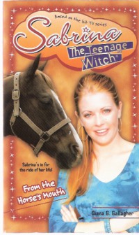 Sabrina the Teenage Witch: From Horse Mouth