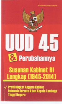 Image of UUD 45 & Perubahannya: Susunan Kabinet RI Lengkap (1945-2014)