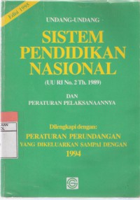 Undang-undang Sistem Pendidikan Nasional (UU RI No.2 Th 1989) dan Peraturan Pelaksanaannya