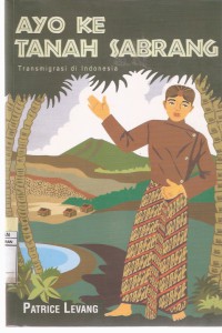 Ayo ke Tanah Sabrang: Transmigrasi di Indonesia