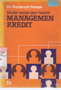 Dasar-dasar dan Teknik Managemen Kredit