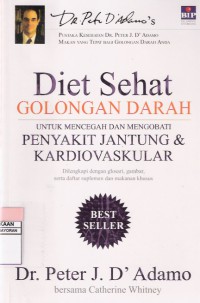 Diet Sehat Golongan Darah: Untuk Mencegah dan Mengobati Penyakit Jantung & Kardiovaskular