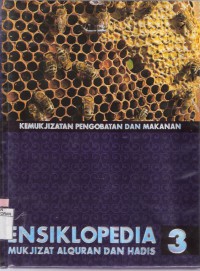 Ensiklopedi Mukjizat Alquran dan Hadis Buku 3 Kemukjizatan Pengobatan dan Makanan