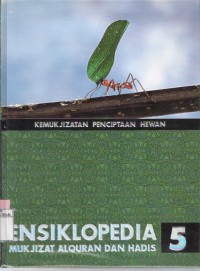 Ensiklopedi Mukjizat Alquran dan Hadis Buku 5 Kemukjizatan Penciptaan Hewan