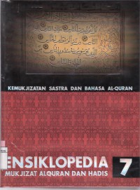 Ensiklopedi Mukjizat Alquran dan Hadis Buku 7 Kemukjizatan Sastra dan Bahasa Al-Quran