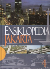 Ensiklopedia Jakarta: Jakarta Tempo Doeloe, Kini & Esok 4