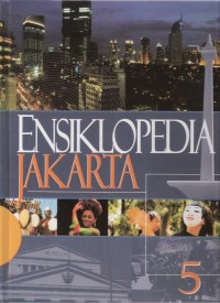 Ensiklopedia Jakarta: Jakarta Tempo Doeloe, Kini & Esok 5