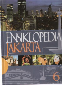 Ensiklopedia Jakarta: Jakarta Tempo Doeloe, Kini & Esok 6