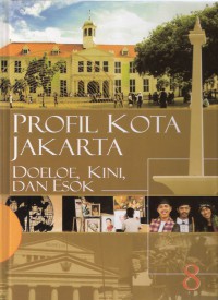 Ensiklopedia Jakarta: Profil Kota Jakarta Doeloe, Kini dan Esok 8