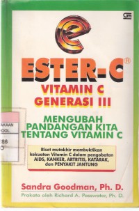 Ester-C Vitamin C Generasi III: Mengubah Pandangan Kita Tentang Vitamin C