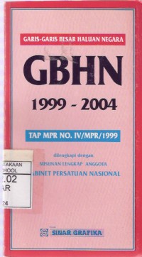 Garis-garis Besar Haluan Negara GBHN 1999-2004 Tap MPR No. IV / MPR / 1999: Dilengkapi dengan Susunan Lengkap Anggota Kabinet Persatuan Nasional