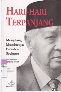 Hari-hari Terpanjang Menjelang Mundurnya Presiden Soeharto dan Beberapa Peristiwa Terkait