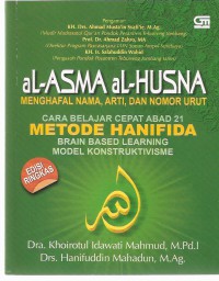 Image of Al-Asma Al-Husna Menghafal Nama, Arti dan Nomor Urut: Cara Belajar Cepat Abad 21 Metode Hanifida Brain Based Learning Model Konstruktivisme