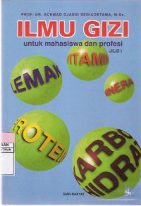 Ilmu Gizi: Untuk Mahasiswa dan Profesi di Indonesia Jilid I