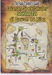 The Food Traveler's Guide: Jajanan Spektakuler Jakarta di Bawah 15 Ribu