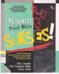 Kamu pasti bisa sukses! : panduan membekali lulusan SMA dan yang sederajat dengan kecakapan hidup dan kesadaran karier