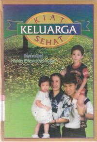 Kiat Keluarga Sehat: Mencapai Hidup Prima dan Bugar Jilid I