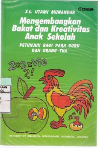 Mengembangkan Bakat dan Kreativitas Anak Sekolah: Petunjuk Bagi Para Guru dan Orang Tua