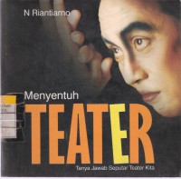 Menyentuh Teater: Tanya Jawab Seputar Teater Kita