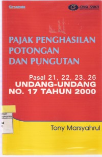 Pajak Penghasilan Potongan dan Pungutan Pasal 21,22,23,26 Pasal 21,22,23,26 Undang-undang No. 17 Tahun 2000