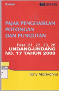 Pajak Penghasilan Potongan dan Pungutan Pasal 21, 22, 23, 26 Undang - undang No. 17 Tahun 2000