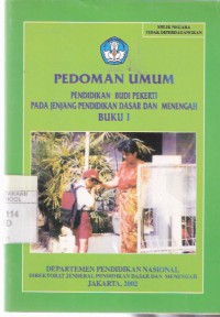 Pedoman Umum: Pendidikan Budi Pekerti pada Jenjang Pendidikan Dasar dan Menengah Buku I